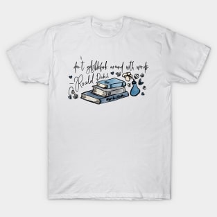 Don’t Gobblefunk With Words T-Shirt